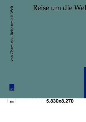 Reise um die Welt - Adalbert von Chamisso