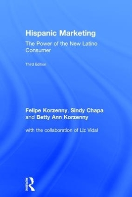 Hispanic Marketing - Felipe Korzenny, Sindy Chapa, Betty Ann Korzenny