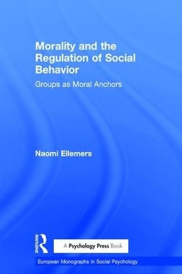 Morality and the Regulation of Social Behavior - Naomi Ellemers