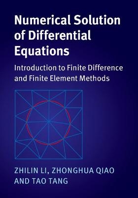 Numerical Solution of Differential Equations - Zhilin Li, Zhonghua Qiao, Tao Tang