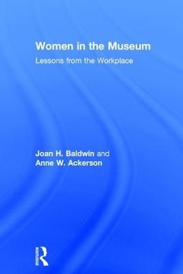 Women in the Museum - Joan H. Baldwin, Anne W. Ackerson