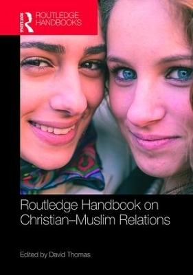 Routledge Handbook on Christian-Muslim Relations - 