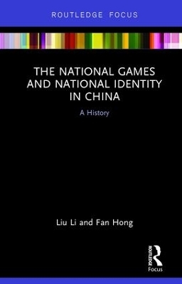 The National Games and National Identity in China - Liu Li, Fan Hong