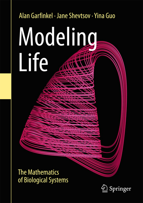 Modeling Life - Alan Garfinkel, Jane Shevtsov, Yina Guo