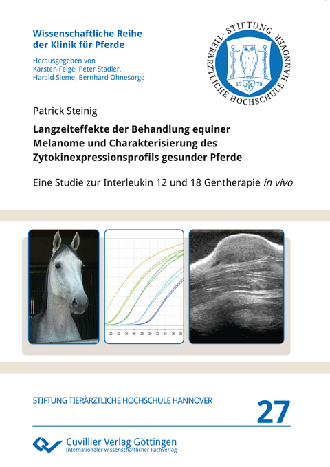 Langzeiteffekte der Behandlung equiner Melanome und Charakterisierung des Zytokinexpressionsprofils gesunder Pferde - Patrick Steinig