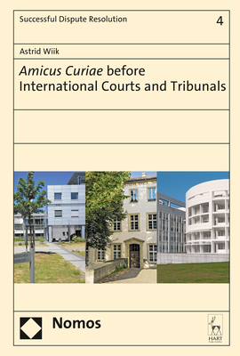 Amicus Curiae before International Courts and Tribunals - Astrid Wiik