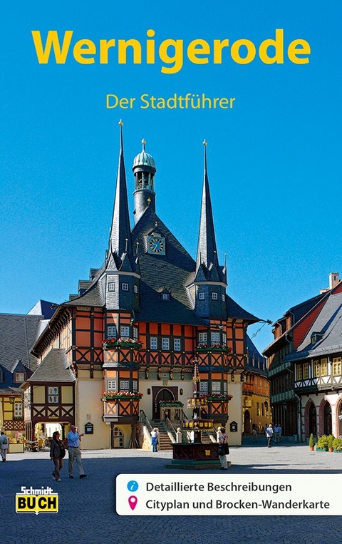 Wernigerode - Der Stadtführer - Marion Schmidt, Thorsten Schmidt