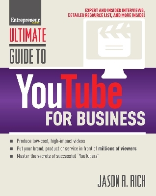 Ultimate Guide to YouTube for Business - Jason R. Rich, The Staff of Entrepreneur Media