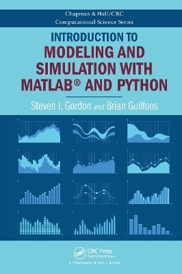 Introduction to Modeling and Simulation with MATLAB® and Python - Steven I. Gordon, Brian Guilfoos