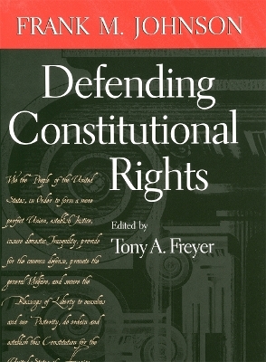 Defending Constitutional Rights - Frank M. Johnson