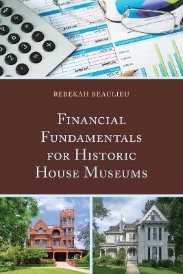 Financial Fundamentals for Historic House Museums - Rebekah Beaulieu