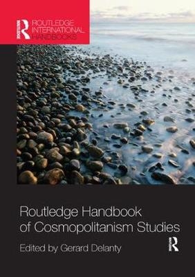 Routledge Handbook of Cosmopolitanism Studies - 