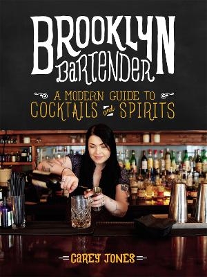 The Brooklyn Bartender - Carey Jones