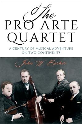 The Pro Arte Quartet - John W. Barker