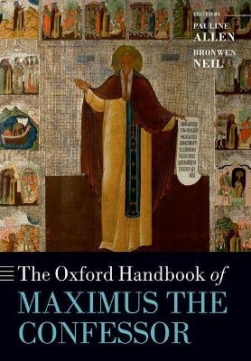 The Oxford Handbook of Maximus the Confessor - 