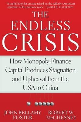 The Endless Crisis - Robert W. McChesney