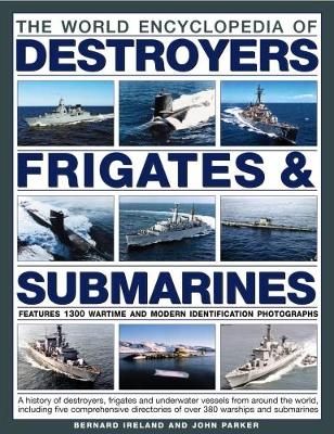 World Encyclopedia of Destroyers, Frigates & Submarines -  Ireland Bernard