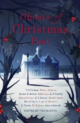 Ghosts of Christmas Past - Neil Gaiman, M. R. James, E. Nesbit, Louis de Bernières, Muriel Spark