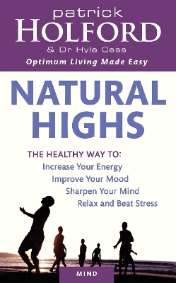 Natural Highs - Patrick Holford, Dr Hyla Cass