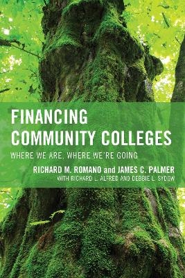 Financing Community Colleges - Richard M. Romano, James C. Palmer