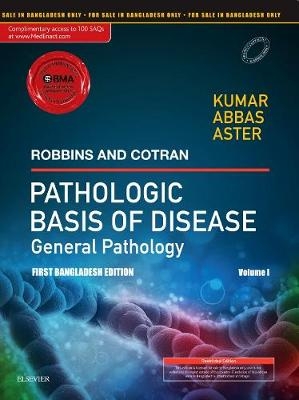 Robbins & Cotran Pathologic Basis of Disease - General Pathology, Vol 1: First Bangladesh Edition - Vinay Kumar, Abul K. Abbas, Jon C. Aster