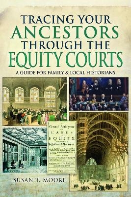 Tracing Your Ancestors Through the Equity Courts - Susan T Moore