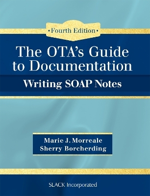 OTA's Guide to Documentation - Marie J. Morreale, Sherry Borcherding