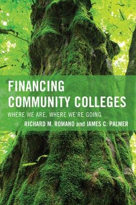 Financing Community Colleges - Richard M. Romano, James C. Palmer