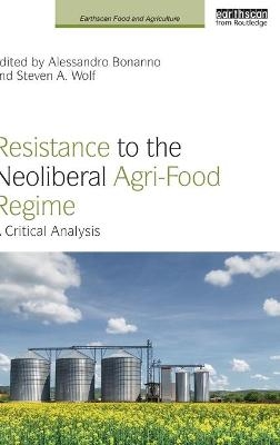 Resistance to the Neoliberal Agri-Food Regime - 