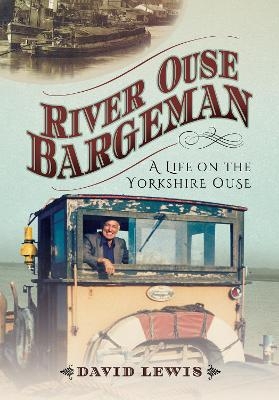 River Ouse Bargeman - David Lewis