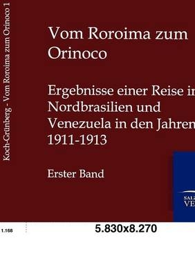 Vom Roroima zum Orinoco - Theodor Koch-Grünberg