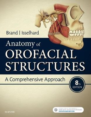 Anatomy of Orofacial Structures - Richard W. Brand, Donald E. Isselhard