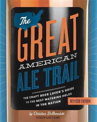 The Great American Ale Trail (Revised Edition) - Christian DeBenedetti