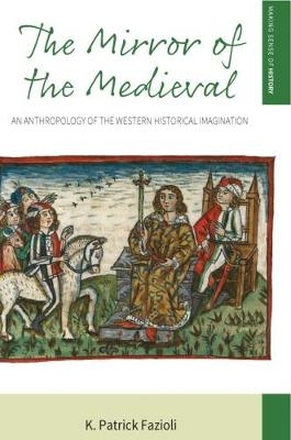 The Mirror of the Medieval - K. Patrick Fazioli