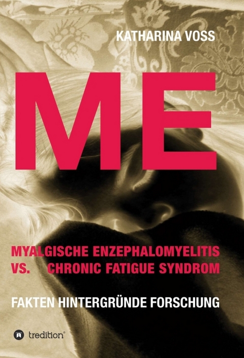 ME - Myalgische Enzephalomyelitis vs. Chronic Fatigue Syndrom - Katharina Voss