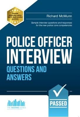 Police Officer Interview Questions and Answers: Sample Interview Questions and Responses to the New Police Core Competencies -  How2Become