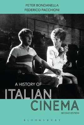 A History of Italian Cinema - Dr Peter Bondanella, Professor Federico Pacchioni