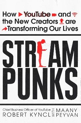 Streampunks - Robert Kyncl, Maany Peyvan