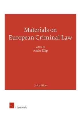 Materials on European Criminal Law - Andre Klip