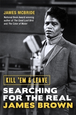 Kill 'Em and Leave - James McBride