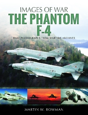 The F-4 Phantom - Martin W. Bowman