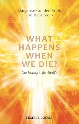 What Happens When We Die? - Margarete van den Brink, Hans Stolp