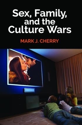 Sex, Family, and the Culture Wars - 