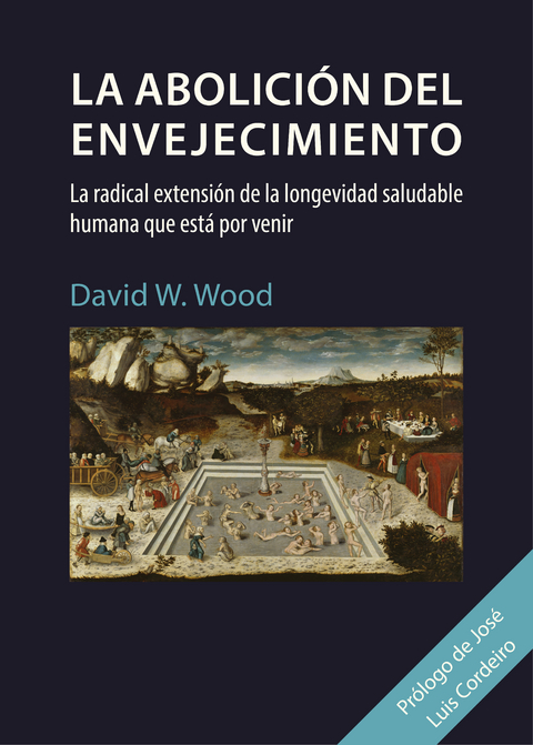 La abolición del envejecimiento - David W. Wood