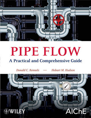 Pipe Flow – A Practical and Comprehensive Guide - DC Rennels