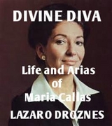 Life And Arias Of María Callas - Lázaro Droznes