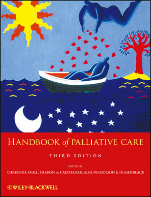 Handbook of Palliative Care, Third Edition - C Faull