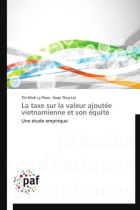 La taxe sur la valeur ajoutÃ©e vietnamienne et son Ã©quitÃ© - Thi Minh Ly Phan, Xuan Thuy Lai