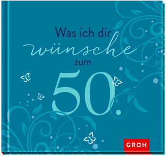 Was ich dir wünsche zum 50. - 