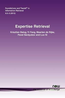 Expertise Retrieval - Krisztian Balog, Yi Fang, Maarten de Rijke, Pavel Serdyukov, Luo Si